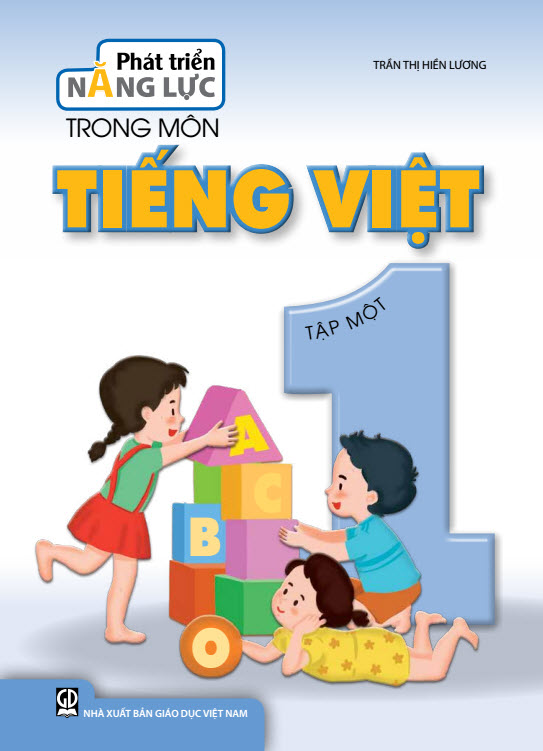 Phát triển năng lực trong môn Tiếng Việt 1- Tập 1.